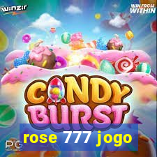 rose 777 jogo